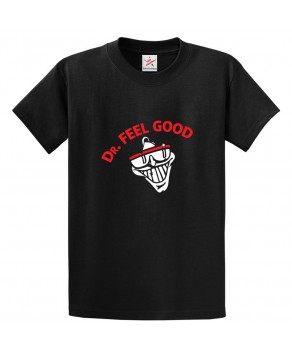 Dr. Feel Good Classic Unisex Kids and Adults T-Shirt for Rock Music Fans